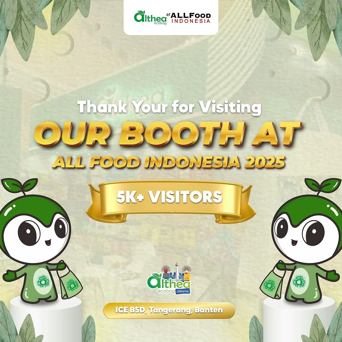 Ucapan terima kasih Althea Ecobag kepada lebih dari 5.000 pengunjung yang mengunjungi Booth AE35-36 Hall 3A pada ALL FOOD INDONESIA 2025 di ICE BSD, Tangerang.